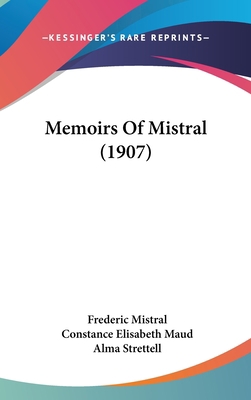 Memoirs Of Mistral (1907) 1436657261 Book Cover