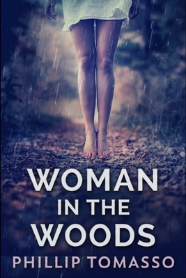 Woman In The Woods: Large Print Edition 1715819128 Book Cover