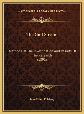The Gulf Stream: Methods Of The Investigation A... 1169736467 Book Cover