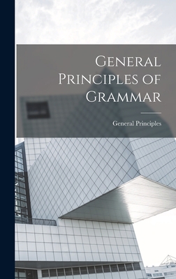 General Principles of Grammar 1017965285 Book Cover