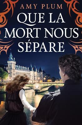 Que La Mort Nous Sépare [French] 1539119548 Book Cover