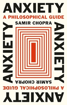 Anxiety: A Philosophical Guide 0691210675 Book Cover