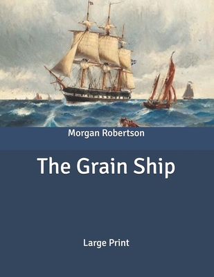 The Grain Ship: Large Print B086PN2D32 Book Cover