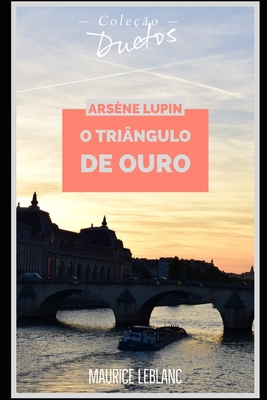 Arsène Lupin O Triângulo de Ouro (Coleção Duetos) [Portuguese] B091GS6WW4 Book Cover