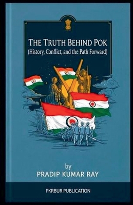 The Truth Behind POK (History, Conflict, and th... B0FLYN5W2V Book Cover