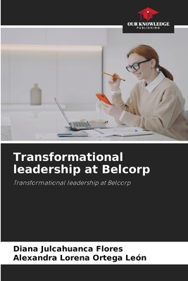 Transformational leadership at Belcorp 6209125727 Book Cover