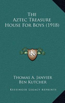 The Aztec Treasure House For Boys (1918) 1164326236 Book Cover