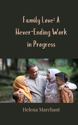 Family Love: A Never-Ending Work in Progress 3690858720 Book Cover