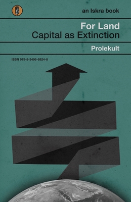 For Land: Capital as Extinction B0GWQ57GBJ Book Cover