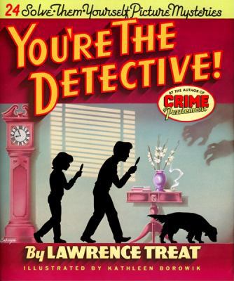 You're the Detective!: 24 Solve-Them-Yourself P... 1567923976 Book Cover
