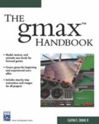 The Gmax Handbook (Game Development Series) 1584502207 Book Cover