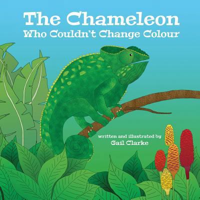 The Chameleon Who Couldn't Change Colour 1912406160 Book Cover