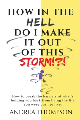 How in the Hell do I make it out of this STORM!... 1546782486 Book Cover