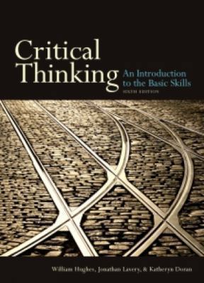 Critical Thinking: An Introduction to the Basic... 1551111632 Book Cover