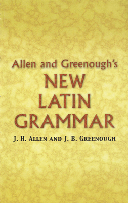 Allen and Greenough's New Latin Grammar 0486448061 Book Cover