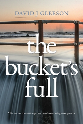 The Bucket's Full 1922957313 Book Cover