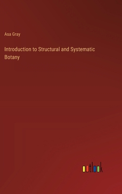 Introduction to Structural and Systematic Botany 3385225620 Book Cover