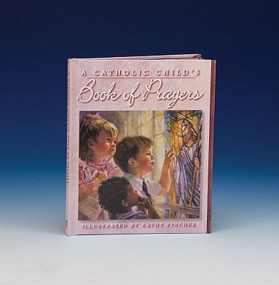 A Catholic Child's First Prayer Book 0882711482 Book Cover