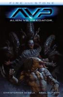 Alien vs. Predator: Fire and Stone 1616556919 Book Cover