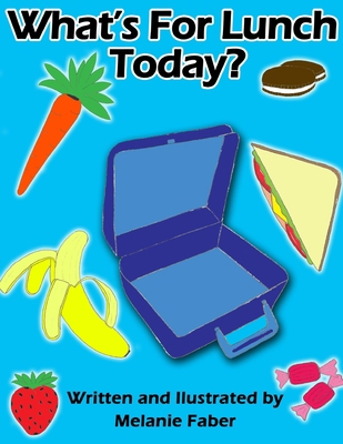 What's for Lunch Today? 1458333205 Book Cover