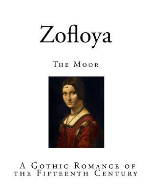 Zofloya: The Moor: A Romance of the Fifteenth C... 1544203039 Book Cover