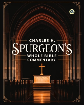 Charles H. Spurgeon's Whole Bible Commentary 9373688162 Book Cover