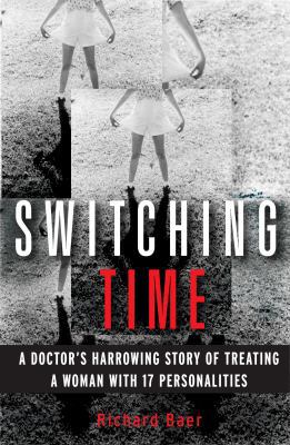 Switching Time: A Doctor's Harrowing Story of T... 0307382664 Book Cover