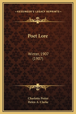 Poet Lore: Winter, 1907 (1907) 1169257372 Book Cover