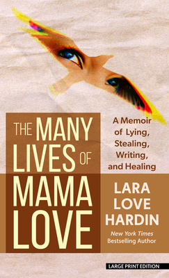 The Many Lives of Mama Love: A Memoir of Lying,... [Large Print] B0CFNFFK81 Book Cover