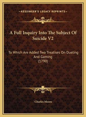A Full Inquiry Into The Subject Of Suicide V2: ... 1169791786 Book Cover
