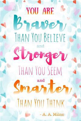 You Are Braver Than You Believe and Stronger Th... 1543232728 Book Cover