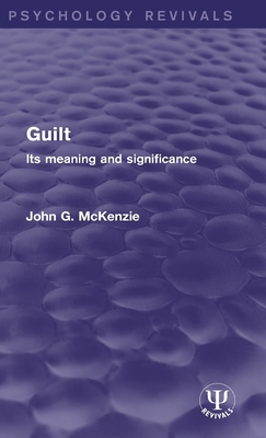 Guilt: Its Meaning and Significance 1138677175 Book Cover
