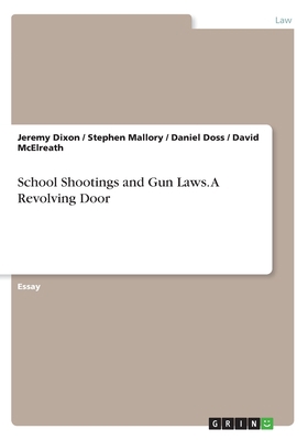 School Shootings and Gun Laws. A Revolving Door 3668687307 Book Cover