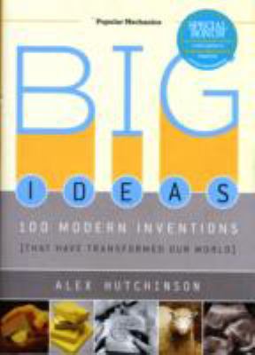 Big Ideas: 100 Modern Inventions That Have Tran... 1588167224 Book Cover