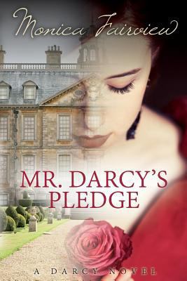 Mr. Darcy's Pledge: A Pride & Prejudice Variation 1499218680 Book Cover