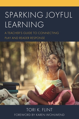 Sparking Joyful Learning: A Teacher's Guide to ... 1475869827 Book Cover