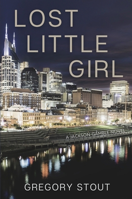 Lost Little Girl: A Jackson Gamble Novel 1685120458 Book Cover