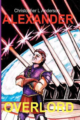 Alexander, Overlord: Alexander Galauxus 1470033070 Book Cover