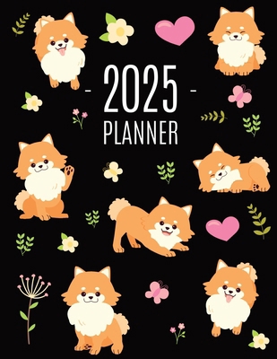 Pomeranian Planner 2025: Funny Small Dog Monthl... 1965994326 Book Cover