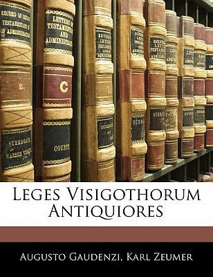 Leges Visigothorum Antiquiores [Latin] 1142427587 Book Cover