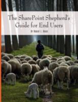 The SharePoint Shepherd's Guide for End Users 0615194494 Book Cover