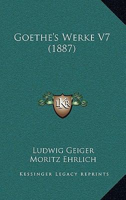 Goethe's Werke V7 (1887) [German] 1167721780 Book Cover