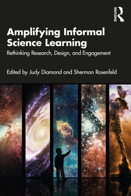Amplifying Informal Science Learning: Rethinkin... 0367702754 Book Cover