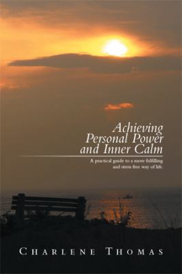 ACHIEVING PERSONAL POWER and INNER CALM: A prac... 1493162888 Book Cover