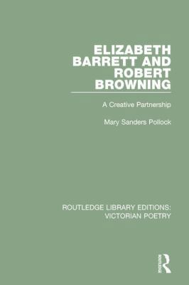 Elizabeth Barrett and Robert Browning: A Creati... 1138674133 Book Cover