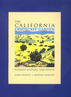 The California Landscape Garden: Ecology, Cultu... 0520214501 Book Cover