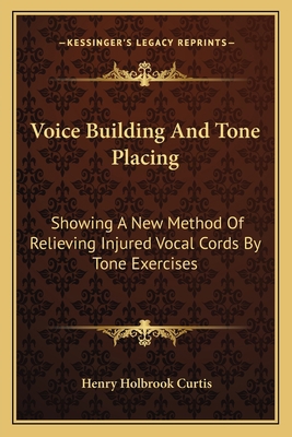 Voice Building And Tone Placing: Showing A New ... 1163090565 Book Cover