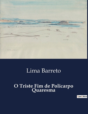 O Triste Fim de Policarpo Quaresma [Portuguese] B0D7KYL6G6 Book Cover