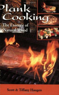 Plank Cooking: The Essence of Natural Wood B0067789VW Book Cover