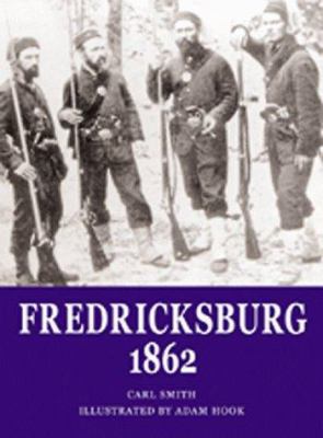Fredericksburg, 1862 (Osprey Military Campaign)